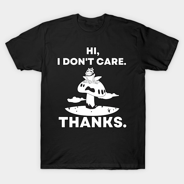 Hi, I Don't Care. Thanks Frog Sitting On Mushroom Fairytale T-Shirt by divawaddle